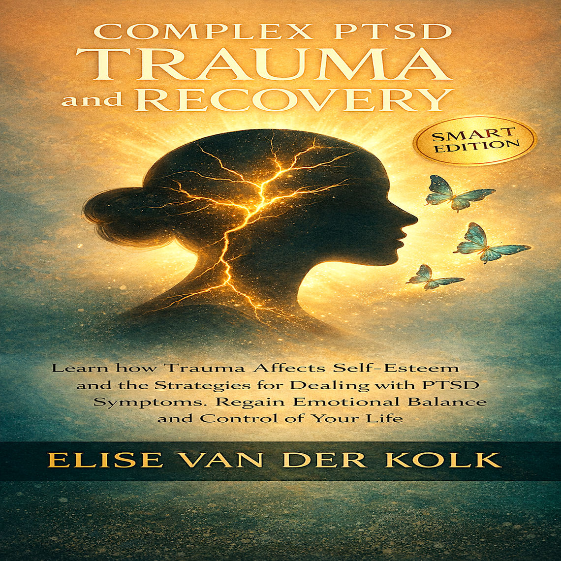 COMPLEX PTSD TRAUMA and RECOVERY - SMART EDITION by ELISE VAN DER KOLK ...