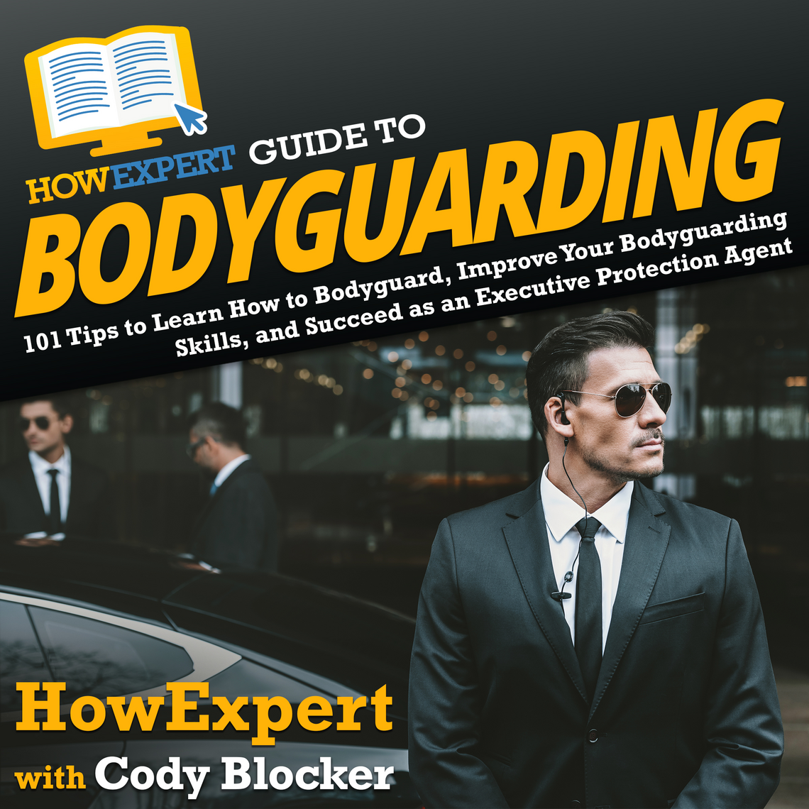 HowExpert Guide to Bodyguarding by HowExpert, Cody Blocker (Audiobook ...