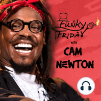 B. Simone & Megan Brooks | Concubines, F-Boys and Hoes? OH MY! | Funky Friday w/ Cam Newton