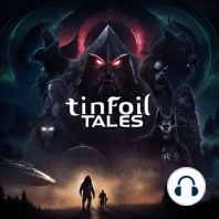 Tinfoil Tales: After Dark - Ep. 2