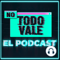 EL DIA DEL CANGUELO!! | NO TODO VALE PODCAST 2x09