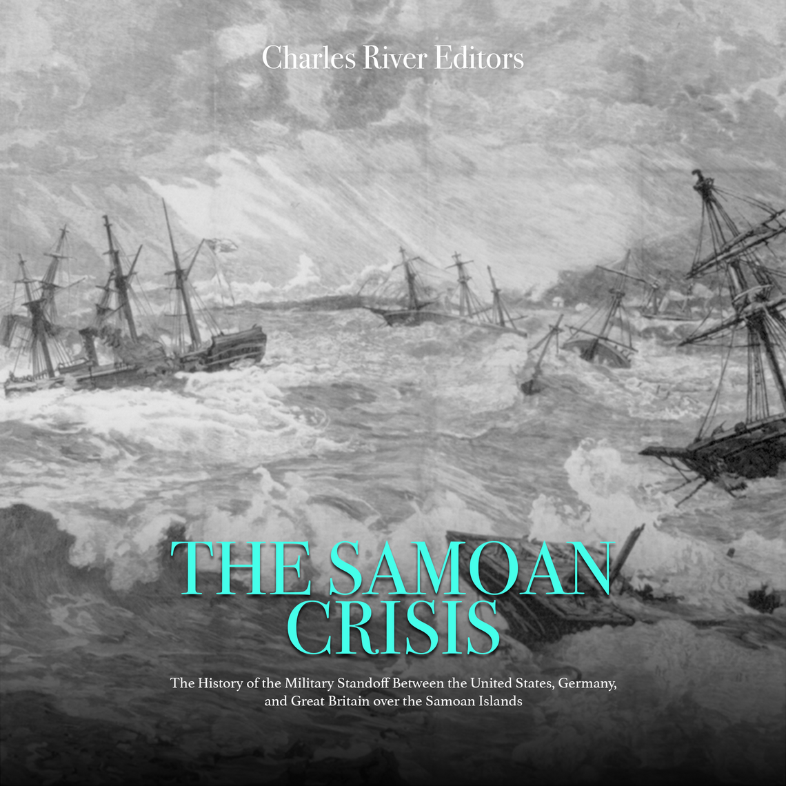 The Samoan Crisis: The History of the Military Standoff Between the ...