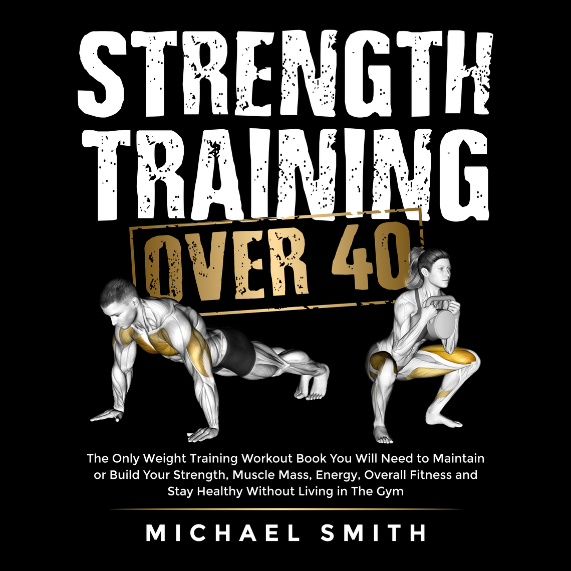 Strength Training Over 40: The Only Weight Training Workout Book - Main Image