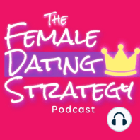 The Female Dating Strategy Podcast Trailer