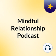 Mindful Relationship Workshop