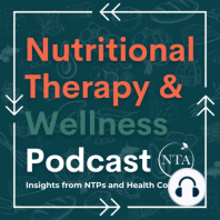 Ep. 001 - The Nutritional Therapy Association