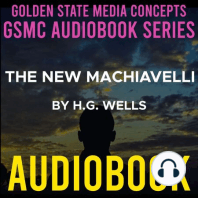 GSMC Audiobook Series: The New Machiavelli Episode 7: Chapter 4 Section 3