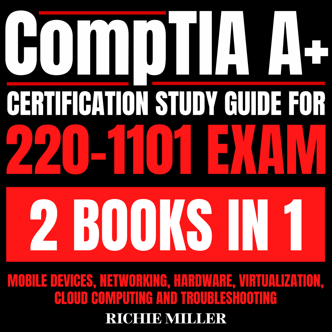 CompTIA A+ Certification Study Guide For 220-1101 Exam 2 Books In 1 by ...