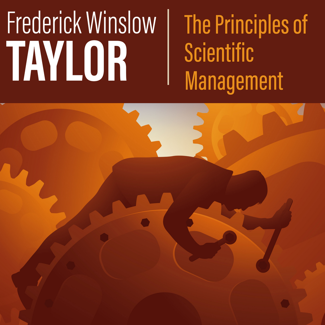 The Principles of Scientific Management by Frederick Winslow Taylor ...