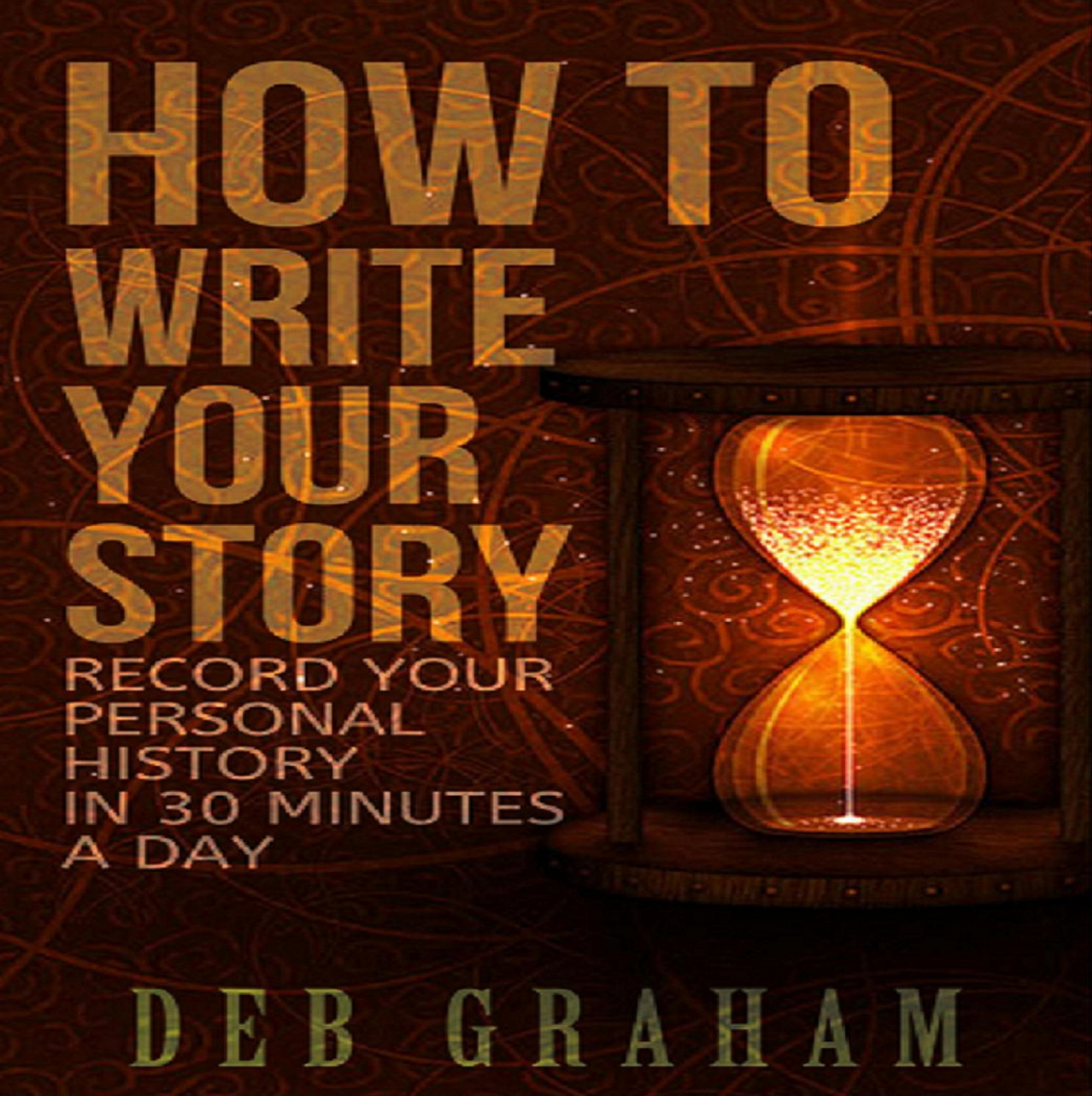 How To Write Your Story in 30 Minutes a Day by Deb Graham (Audiobook ...