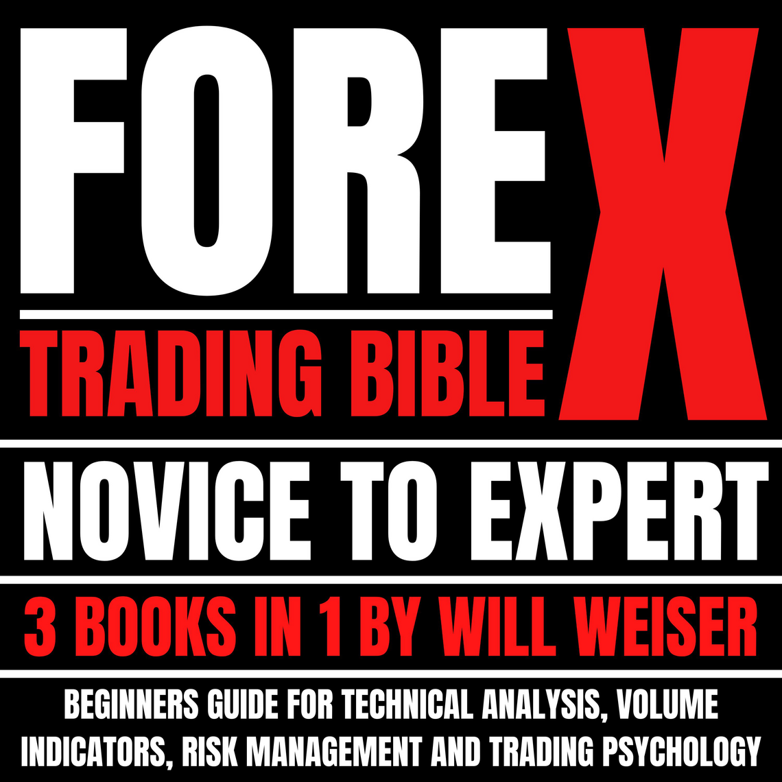 Forex Trading Bible: Novice To Expert 3 Books In 1 by Will Weiser  (Audiobook) - Read free for 30 days