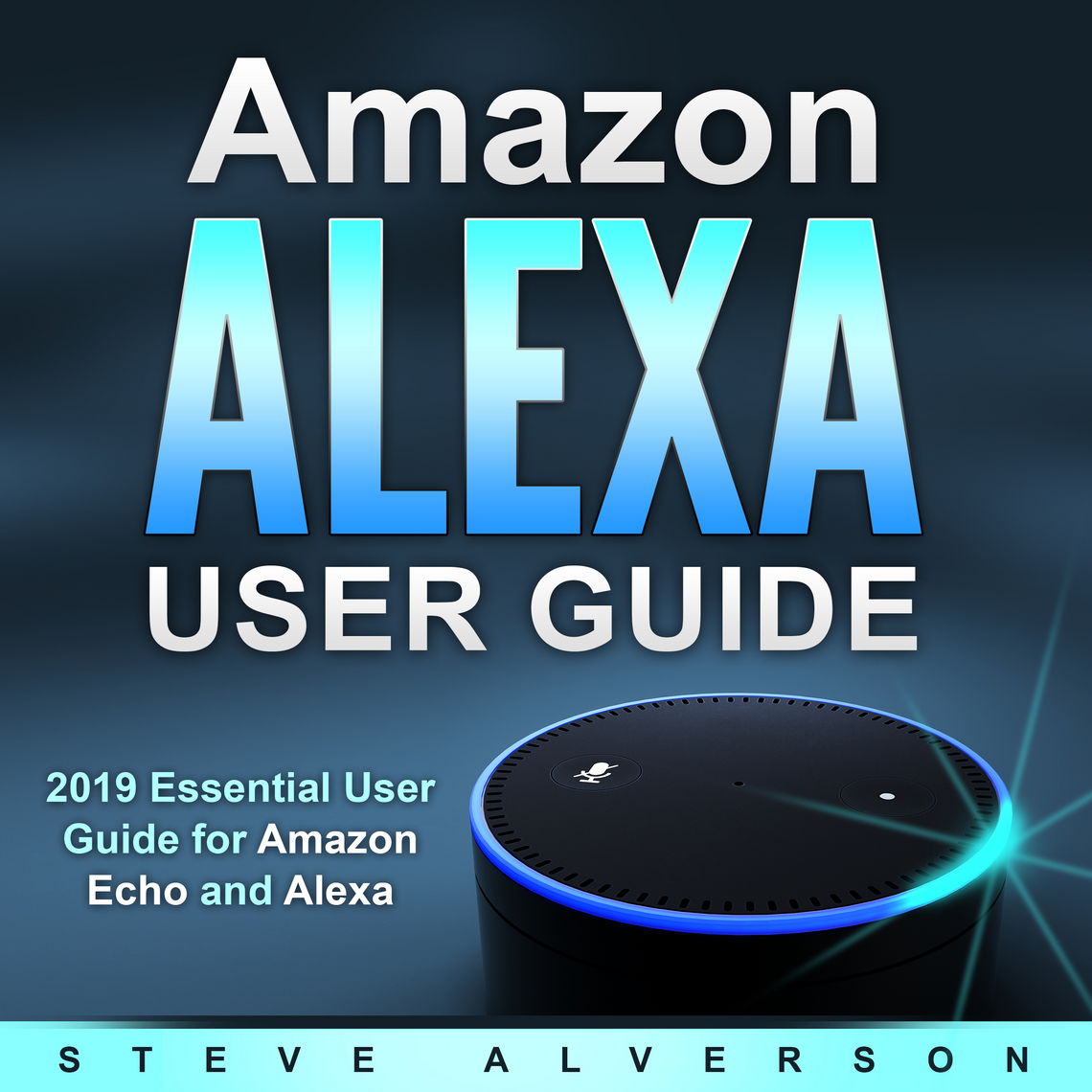 Amazon Alexa User Guide by Steve Alverson (Audiobook) - Read free for ...