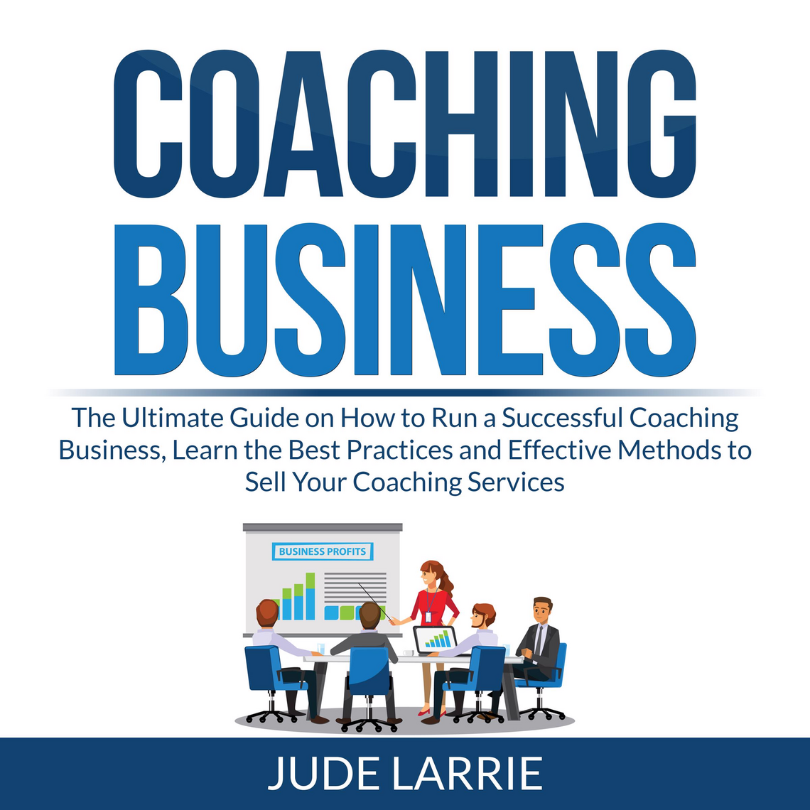 Coaching Business by Jude Larrie (Audiobook) - Read free for 30 days