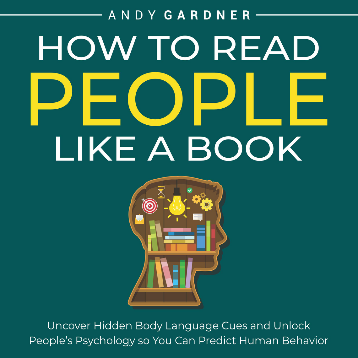 How to Read People Like a Book: Uncover Hidden Body Language Cues and ...