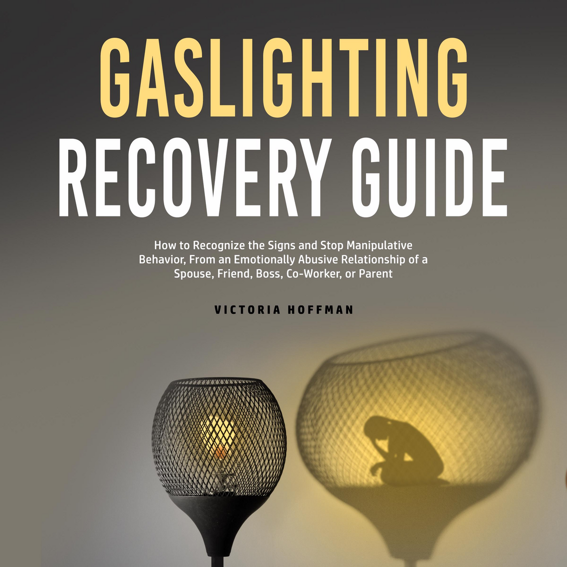 Gaslighting Recovery Guide: How to Recognize the Signs and Stop ...