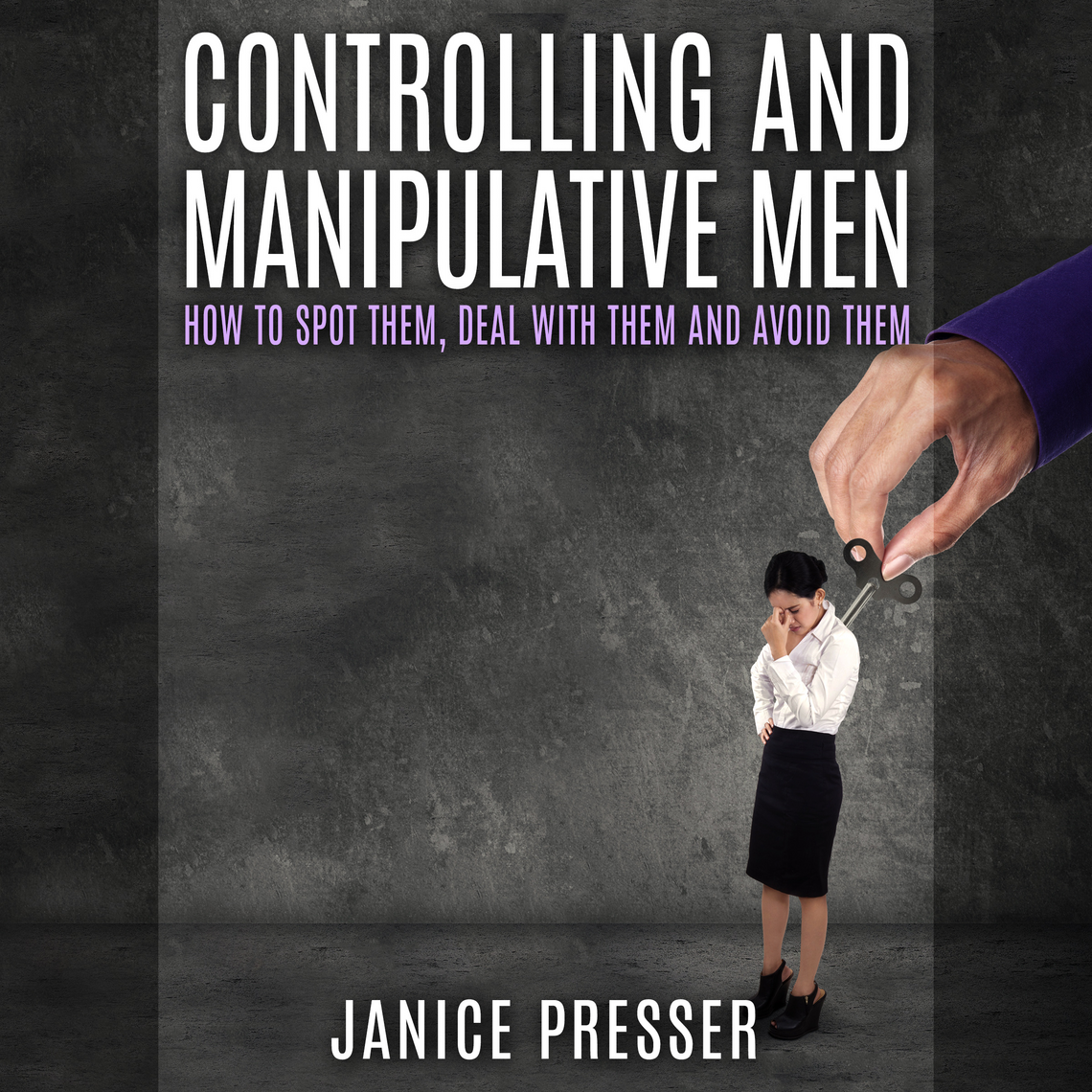 Controlling and Manipulative Men by Janice Presser (Audiobook) - Read ...