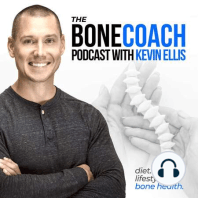 #112: DO THIS OSTEOPOROSIS PROGRAM TO REVERSE BONE LOSS – Stronger Bones Solution™ w/ BoneCoach™ Kevin Ellis - Osteoporosis & Osteopenia