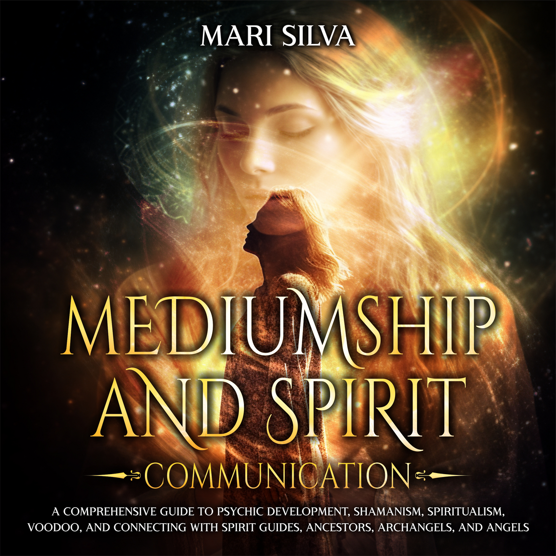 Mediumship and Spirit Communication: A Comprehensive Guide to Psychic ...