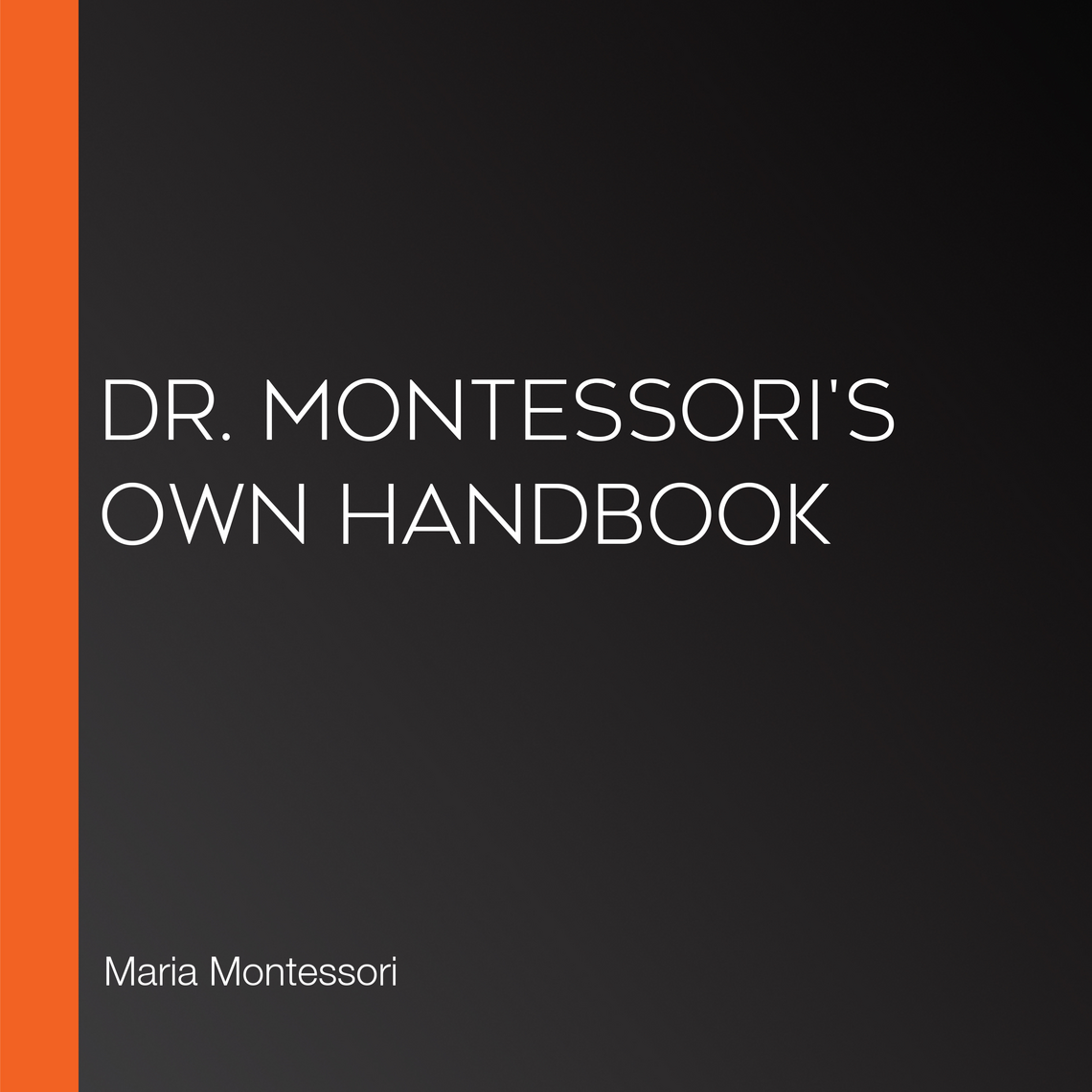 Dr. Montessori's Own Handbook by Maria Montessori (Audiobook) - Read ...