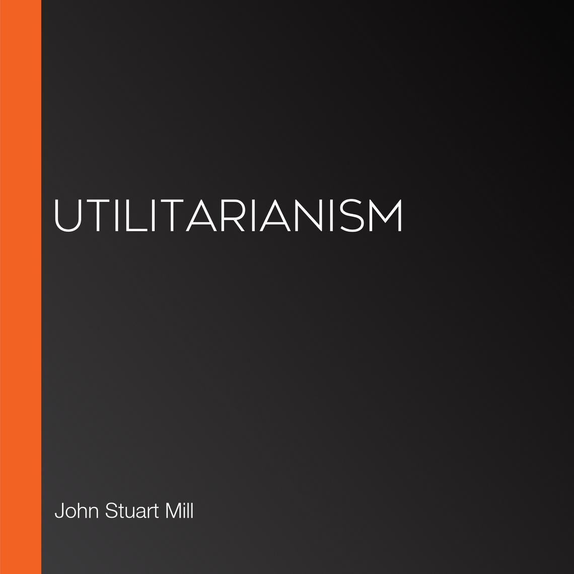 Utilitarianism by John Stuart Mill (Audiobook) - Read free for 30 days