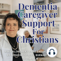 How To Cope with "Challenging" Dementia Behaviors Part 3 of 3