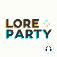 What is Lore Party?