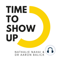 1. Welcome to Time To Show Up: Your podcast for professional and personal flourishing