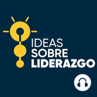 Aprendizajes que nos deja el 2020, una charla con Leticia Rodríguez | Ideas Sobre Liderazgo