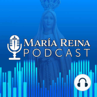 El dogma de la INMACULADA CONCEPCIÓN | MARÍA REINA, el Podcast de los Consagrados (9-feb-23)