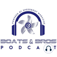 BOATS & BROS: with Legendary Offshore Racer and Multi-Time National/World Champion STEVE CURTIS (part 1 of 2)