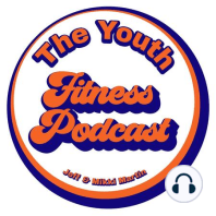 Episode 17: U18 Youth Fitness Competition and Opportunity with OG Connor Martin Part 2 of 3