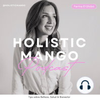 Cómo tratar las bolsas y ojeras en el contorno de ojos como un profesional I El Podcast de Holisticmango 1 x 10