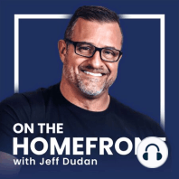 Jeff Dudan | On the Homefront #44