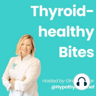 Welcome to Thyroid-healthy Bites! - Ep. 1