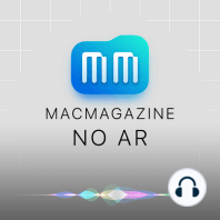 MacMagazine no Ar #574: Spatial Personas, robô da Apple, iPhone dobrável adiado e muito mais!