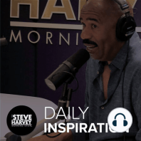 Steve Harvey's Morning Inspiration - 04.08.24