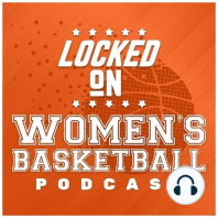 Locked On Women's Basketball: Episode 6 David Siegel, Dishin & Swishin podcast