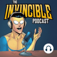 Episode 54: Invincible Universe