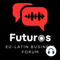 Episodio 3. ¿Qué oportunidades económicas tiene que ofrecer Europa a América Latina?