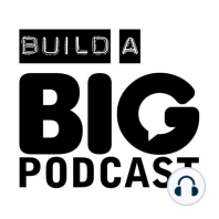 Small Podcast  Big Podcast ... Sometimes (Big Podcast Insider Issue 119)