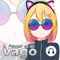 VagoPodcast T04 Ep08 - Vago Does Not Dream of a anime girl