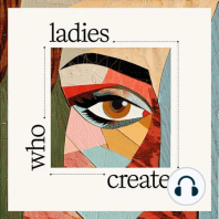 Ladies Who Create - Episode 1: Grace Walker