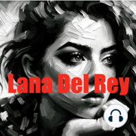 Lana Del Rey - The Melancholic Muse of Americana