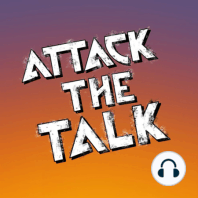 Attack the Talk Season 1 Episode 14 Part 1: Can't Look into His Eyes Yet - Eve of the Counterattack, Part 1