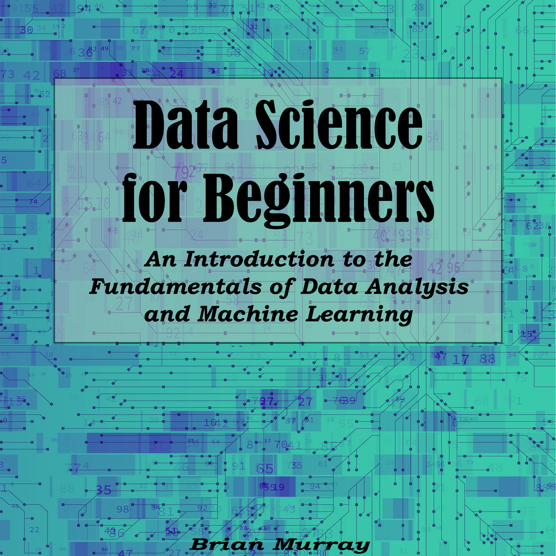 Data Analysis for Beginners by Brian Murray (Audiobook) - Read free for ...