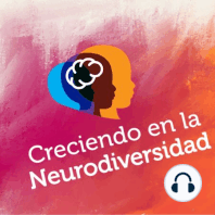 Creciendo en la Neurodiversidad— T1E18 : La Adolescencia en los Trastornos del Espectro Autista (TEA).