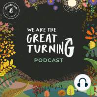 Ep 2 Bonus: Envisioning the Great Turning