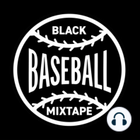 Black Baseball Mixtape Talk 034: Delino DeShields, Manager Harrisburg Senators, BBM Culture Legend