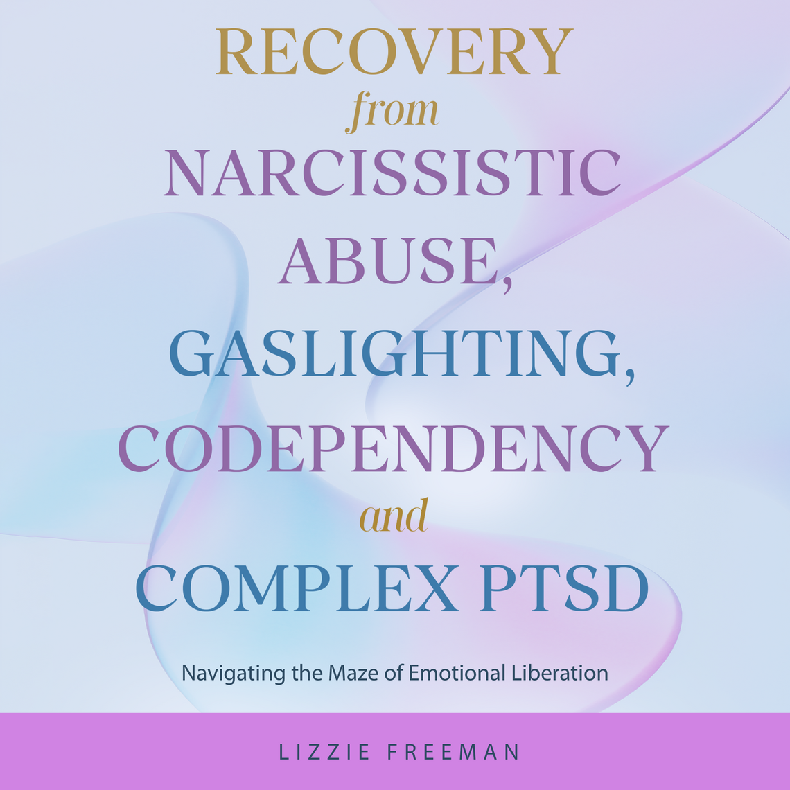 Recovery From Narcissistic Abuse, Gaslighting, Codependency and Complex ...