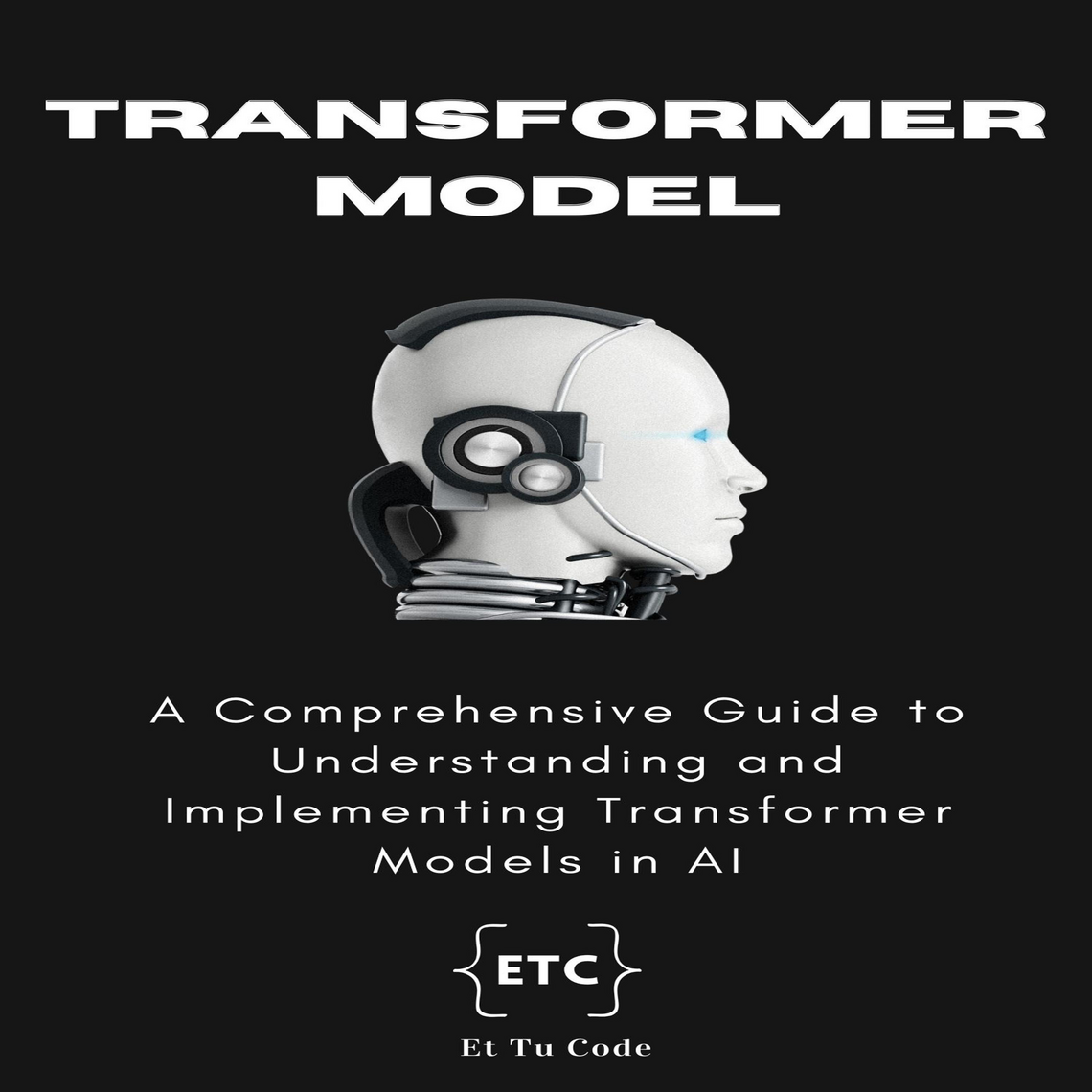 Transformer Models by Et Tu Code (Audiobook) - Read free for 30 days